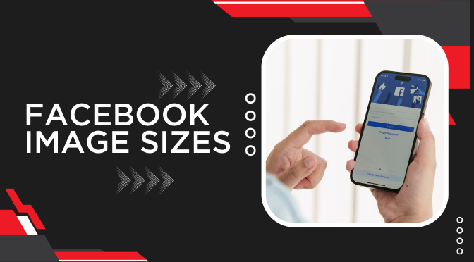 Ultimate Guide to Facebook Image Sizes